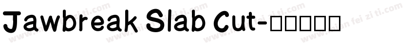 Jawbreak Slab Cut字体转换